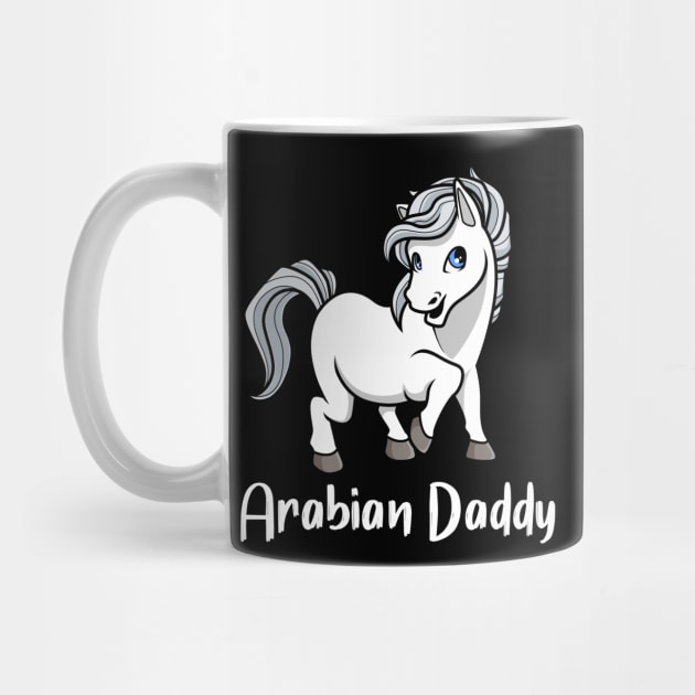 Horse Lover - Arabian Daddy by Modern Medieval Design